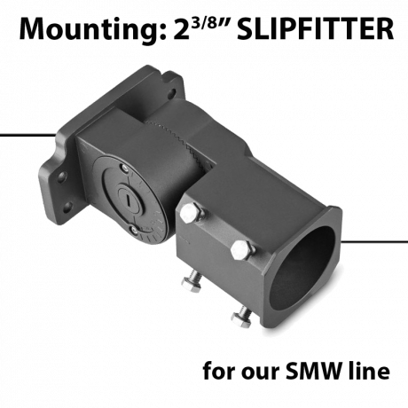 Mounting: SLIPTFITTER 2 3/8" for SMW series. 