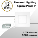 Reccesed Lighting 6" 12W LED Square Panel Selectable 5 CCT