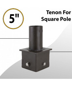 Tenon for 5" Square Pole