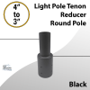 Light Pole Tenon Reducer for 4" Round Pole to 3" Black