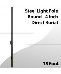 Steel Light Pole Round 15 Foot - 4 Inch Direct Burial